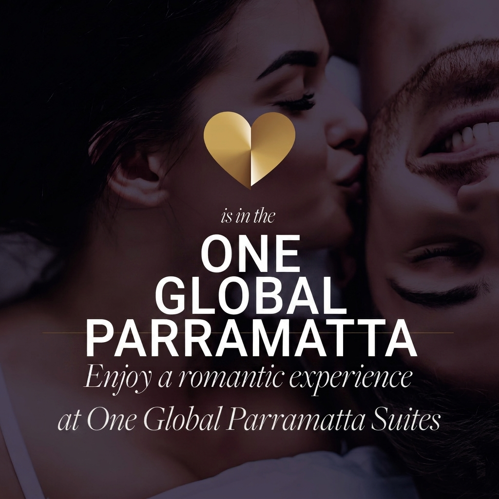 LOVE IS IN THE ONE GLOBAL RESORTS PARRAMATTA
